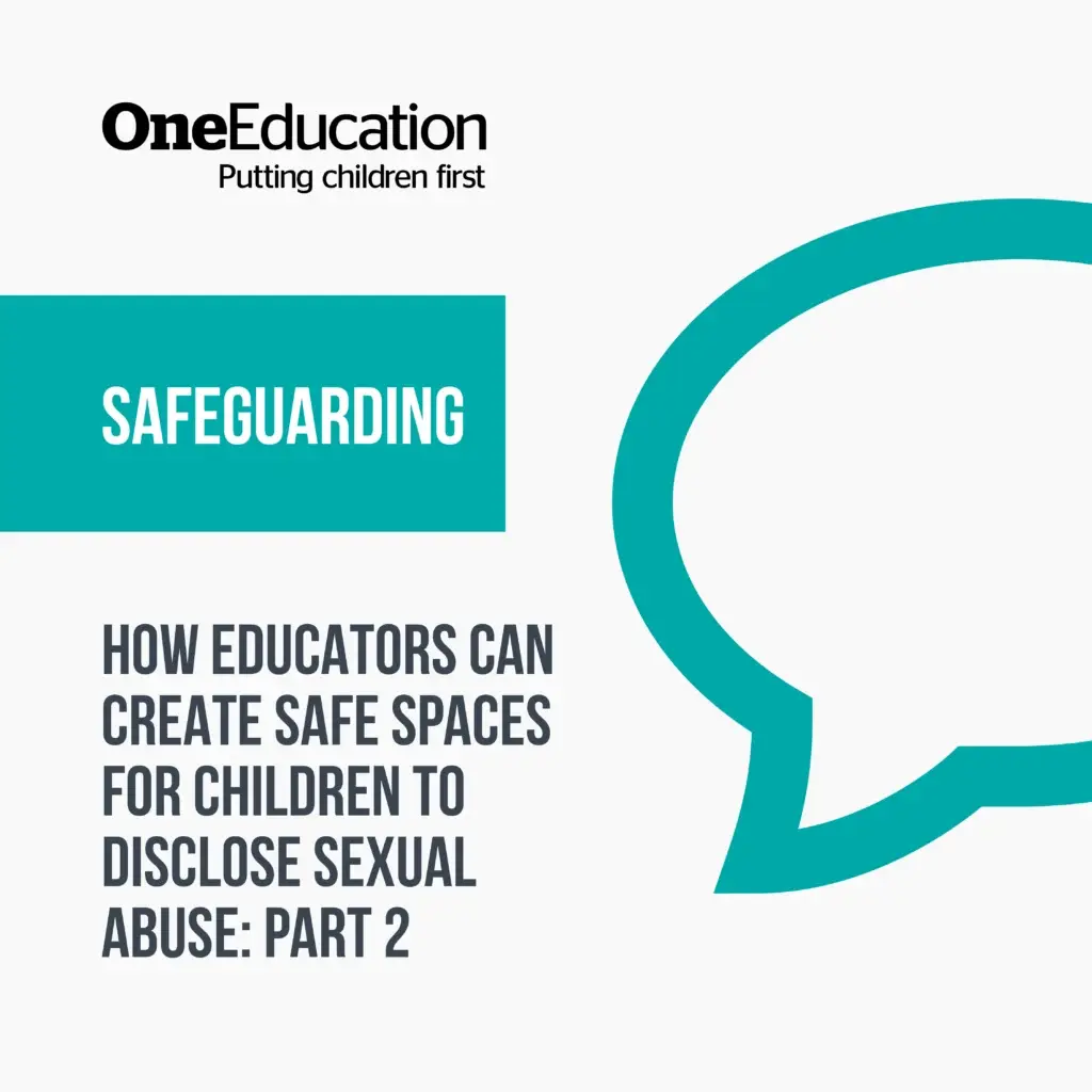 Podcast Safeguarding How educators can create safe spaces for children to disclose sexual abuse Part 2